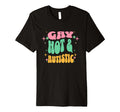Gay Hot And Autistic Pride Lgbtq T-Shirt - Streetwear Style Men Women - T-Shirt, Sweatshirt, Hoodie