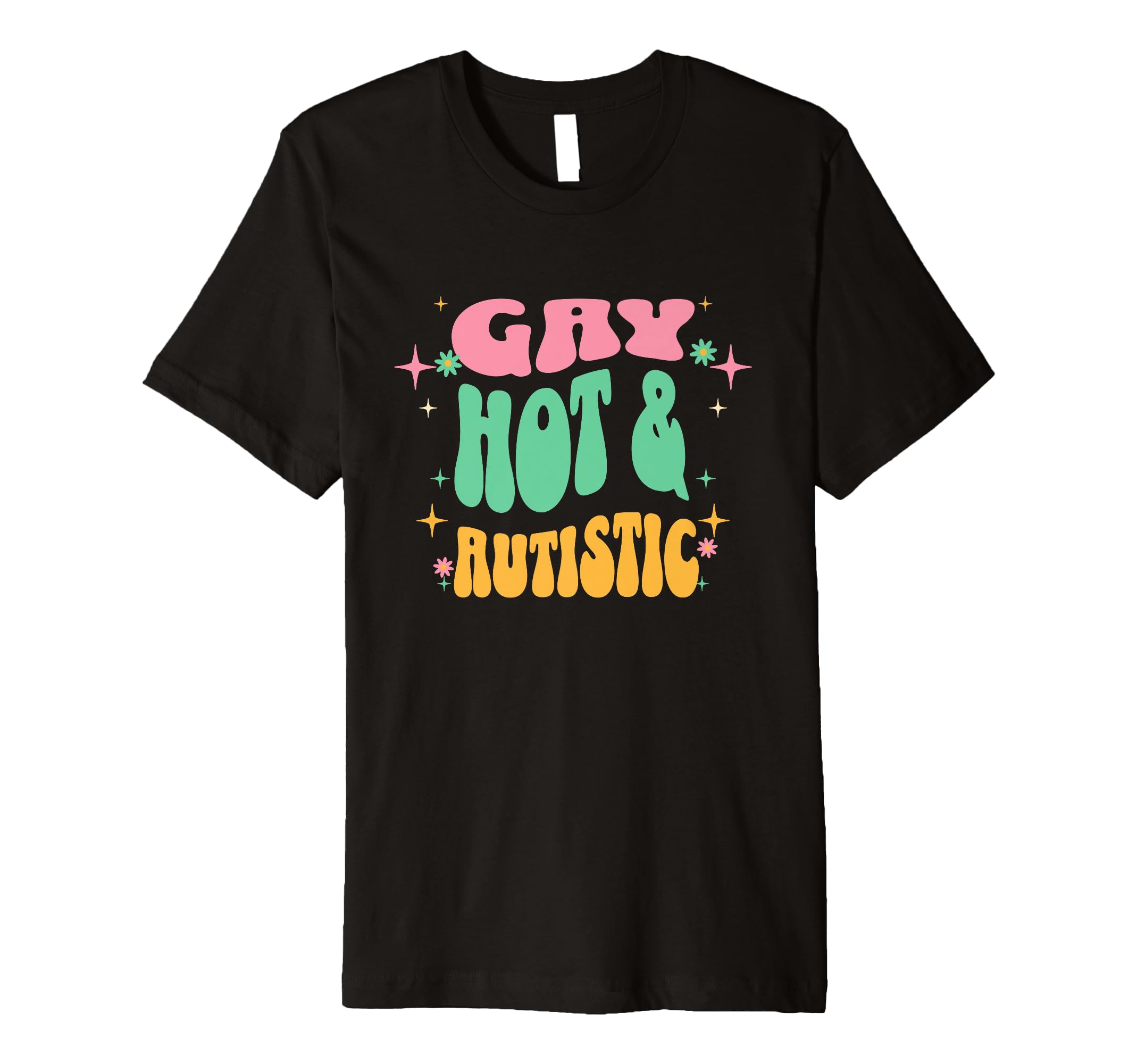 Gay Hot And Autistic Pride Lgbtq T-Shirt - Streetwear Style Men Women - T-Shirt, Sweatshirt, Hoodie