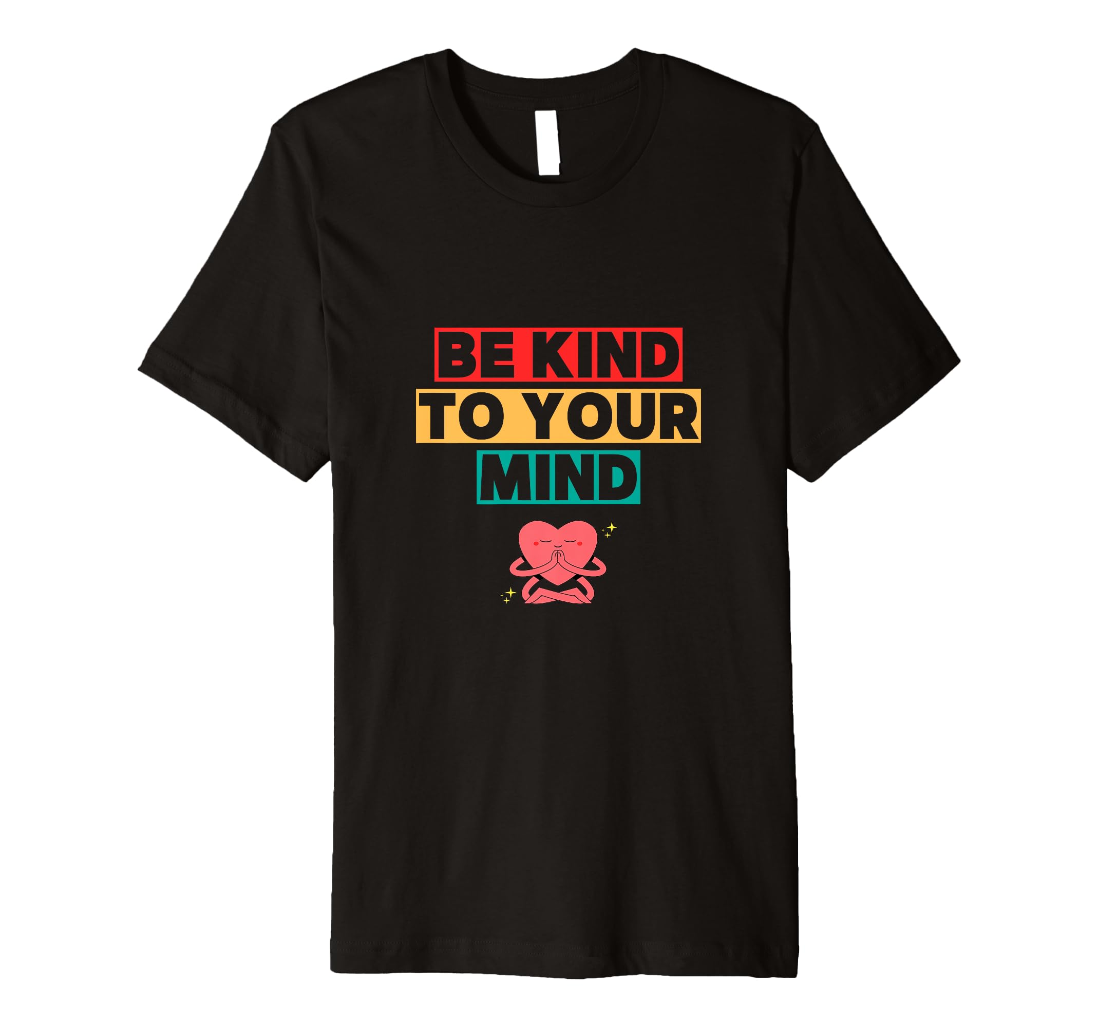 Be Kind To Your Mind Mindset T-Shirt - Trendy Graphic for Adults - T-Shirt, Sweatshirt, Hoodie