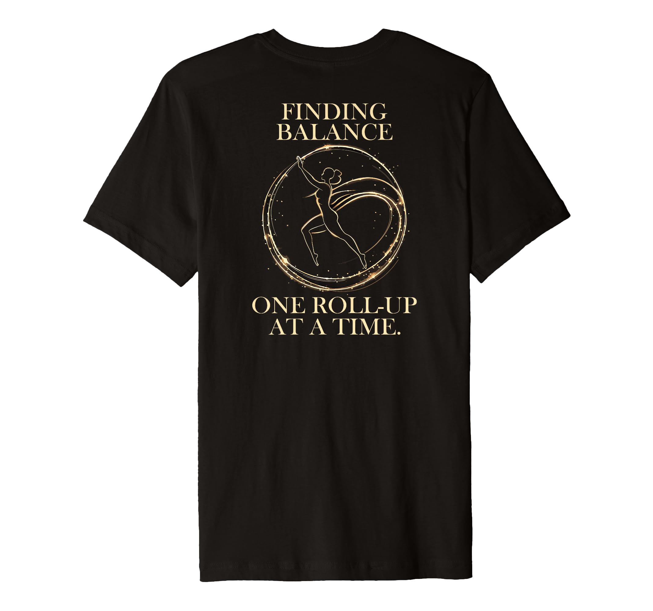 Finding Balance One Roll Up Time T-Shirt - Trendy Graphic for Adults - T-Shirt, Sweatshirt, Hoodie