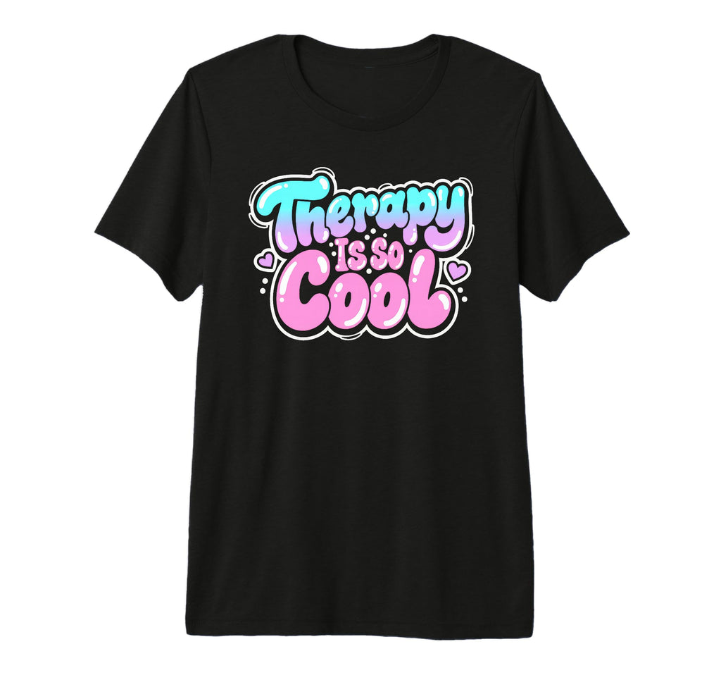 Therapy Is So Healthy Mindset Positive T-Shirt - Streetwear Style Unisex - T-Shirt, Sweatshirt, Hoodie