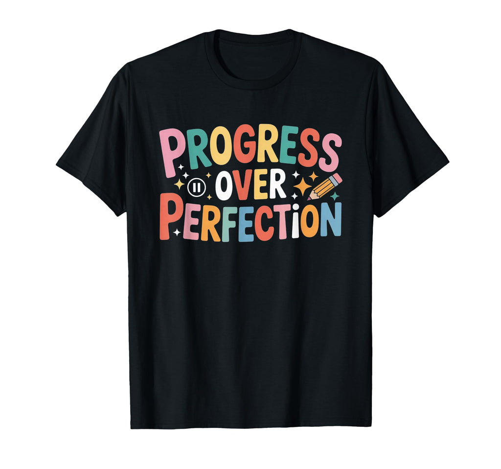 Progress Over Perfection Motivational T-Shirt - Streetwear Style Unisex - T-Shirt, Sweatshirt, Hoodie