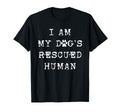 I Am My Dogs Rescued Human Dogs Emotional T-Shirt - Trendy Graphic Unisex - T-Shirt, Sweatshirt, Hoodie