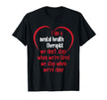 Funny Mental Health Therapist Mental T-Shirt - Graphic Print Men Women - T-Shirt, Sweatshirt, Hoodie