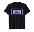 Emotional Support Husband T-Shirt - Casual Everyday Wear for Adults - T-Shirt, Sweatshirt, Hoodie