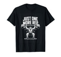 Just One More Rep Gym Workout Fitness T-Shirt - Unique Graphic Unisex - T-Shirt, Sweatshirt, Hoodie