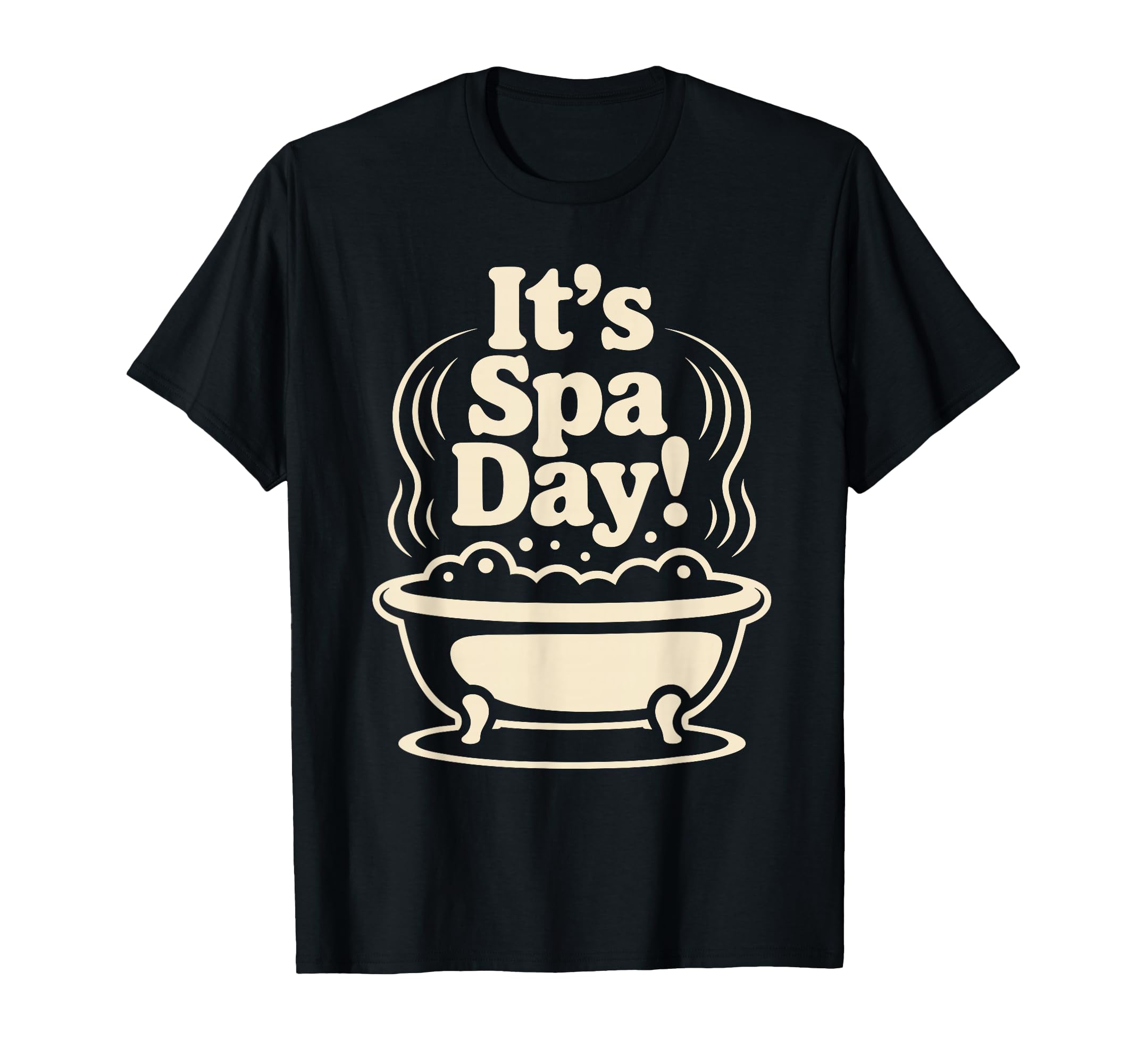 Its Spa Day Wellness Relax Calm Self T-Shirt - Minimalist Print for Adults - T-Shirt, Sweatshirt, Hoodie