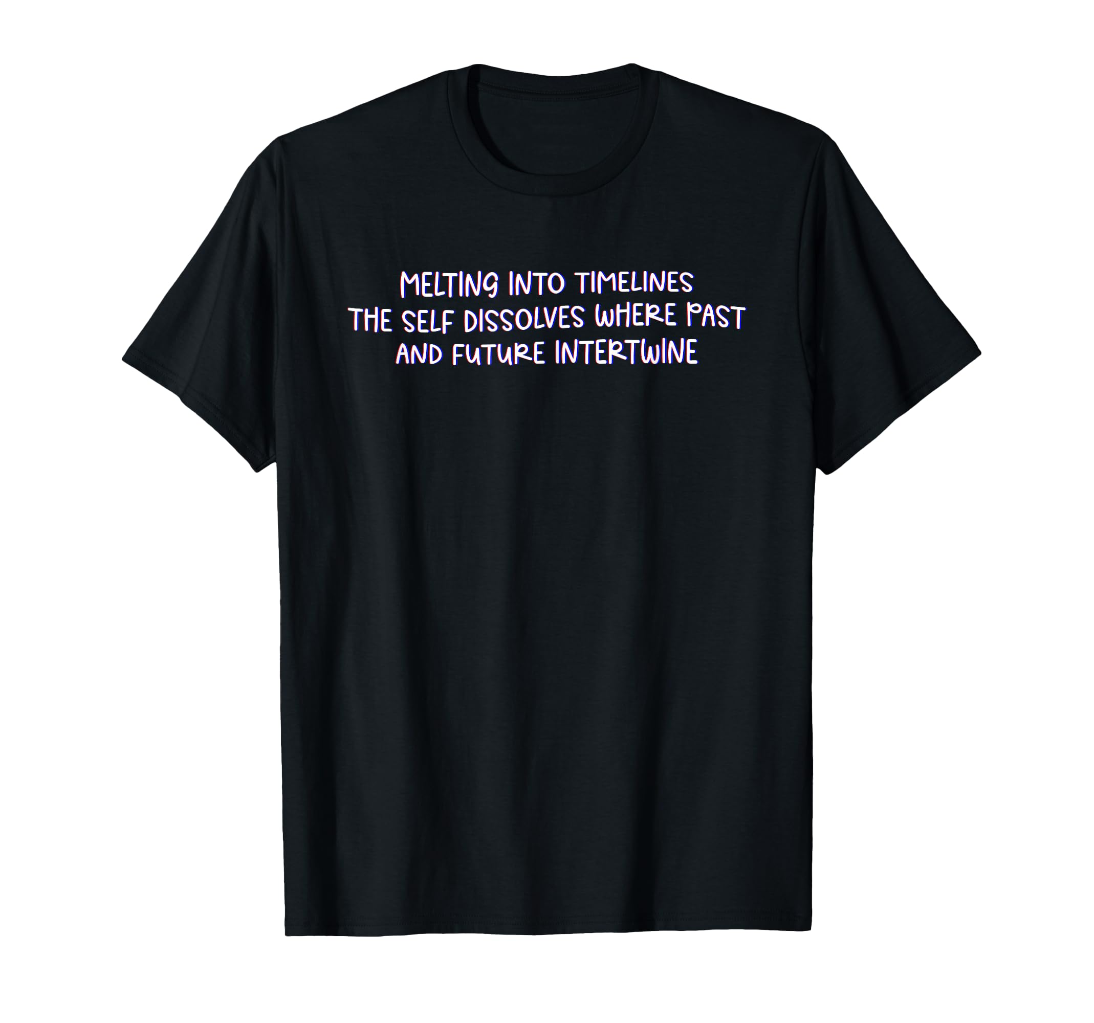 Melting Into Timelines Mindfulness T-Shirt - Novelty Apparel Unisex - T-Shirt, Sweatshirt, Hoodie