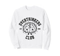 Overthinkers Club Established 1990 Sweatshirt - Trendy Graphic Men Women - T-Shirt, Sweatshirt, Hoodie