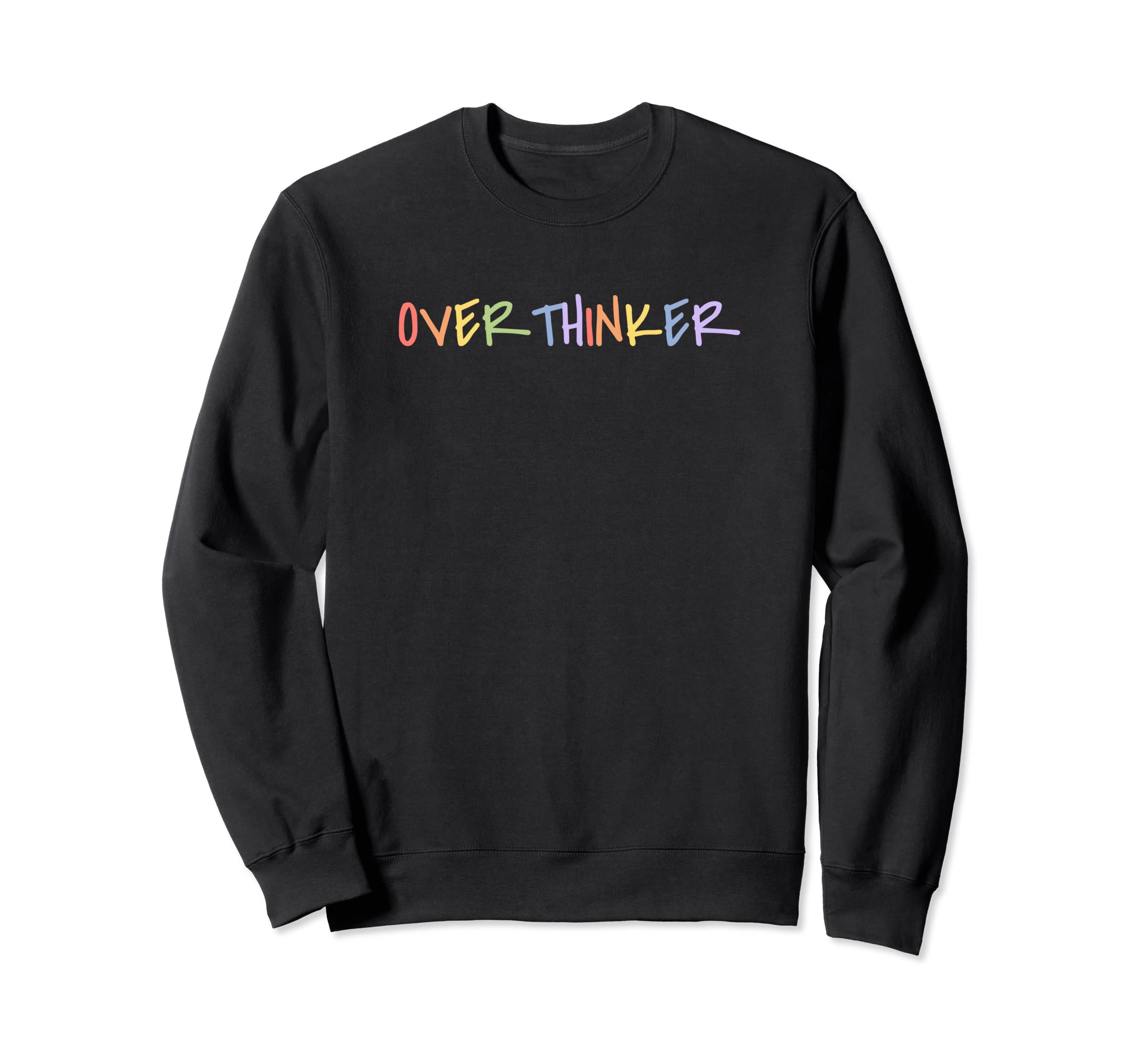 Overthinker I Think I Think Too Sweatshirt - Custom Art Print for Adults - T-Shirt, Sweatshirt, Hoodie