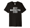 Best Madrastra Ever Mexican Step T-Shirt - Streetwear Style Men Women - T-Shirt, Sweatshirt, Hoodie