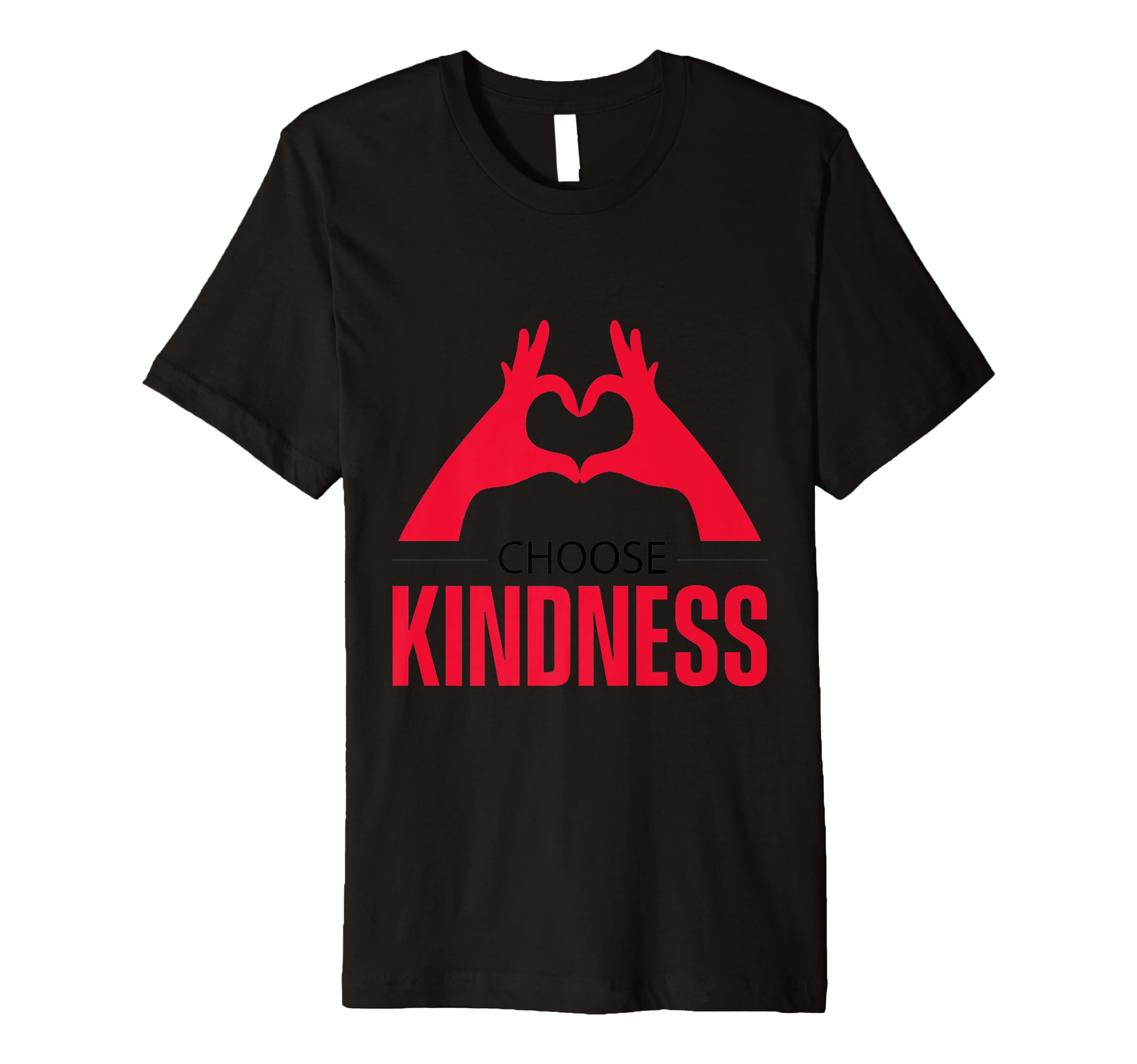 Choose Kindness Heart Positivity Be T-Shirt - Custom Art Print for Adults - T-Shirt, Sweatshirt, Hoodie