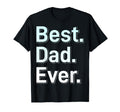 Best Dad Ever Father Day T-Shirt - Unique Graphic Unisex - T-Shirt, Sweatshirt, Hoodie