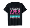 You Ever Want To Know What Adhd Mind T-Shirt - Trendy Graphic Men Women - T-Shirt, Sweatshirt, Hoodie