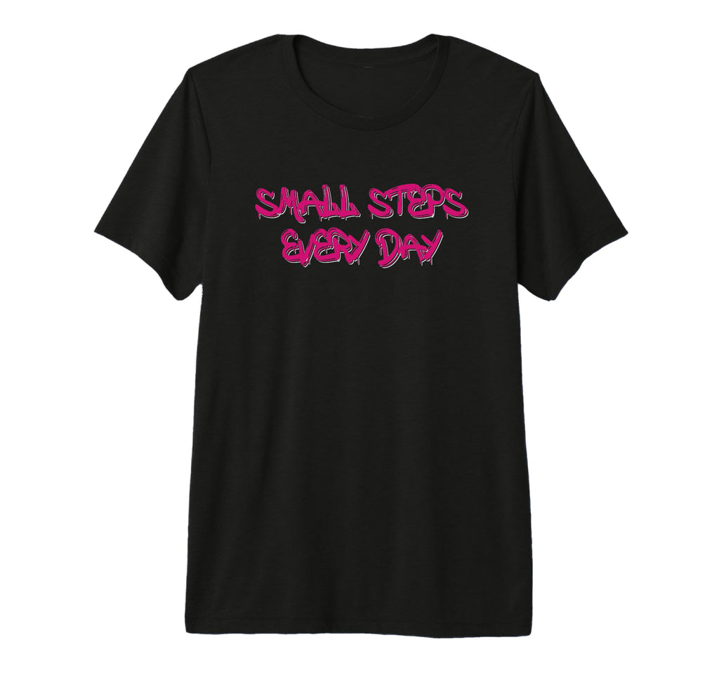 Small Steps Every Day Motivational Tri T-Shirt - Aesthetic Graphic Unisex - T-Shirt, Sweatshirt, Hoodie