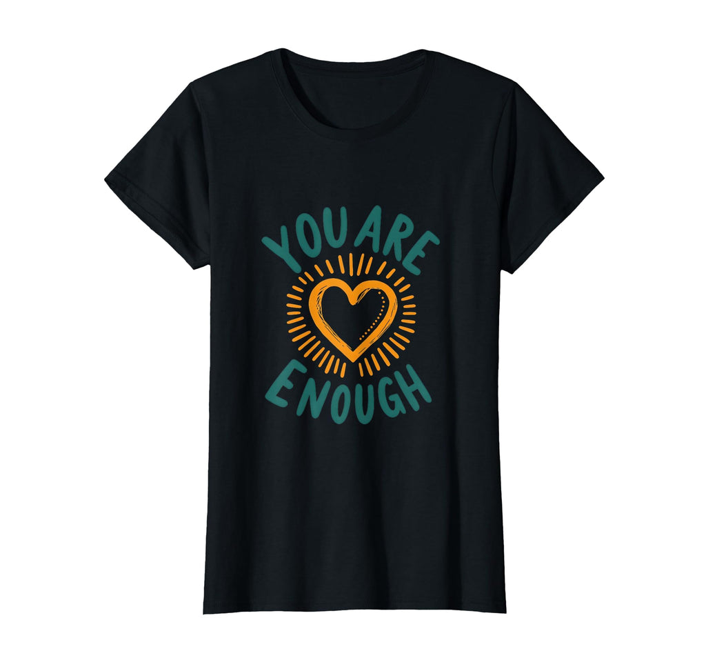 You Are Enough Mental Health Awareness T-Shirt - Trendy Graphic Unisex - T-Shirt, Sweatshirt, Hoodie