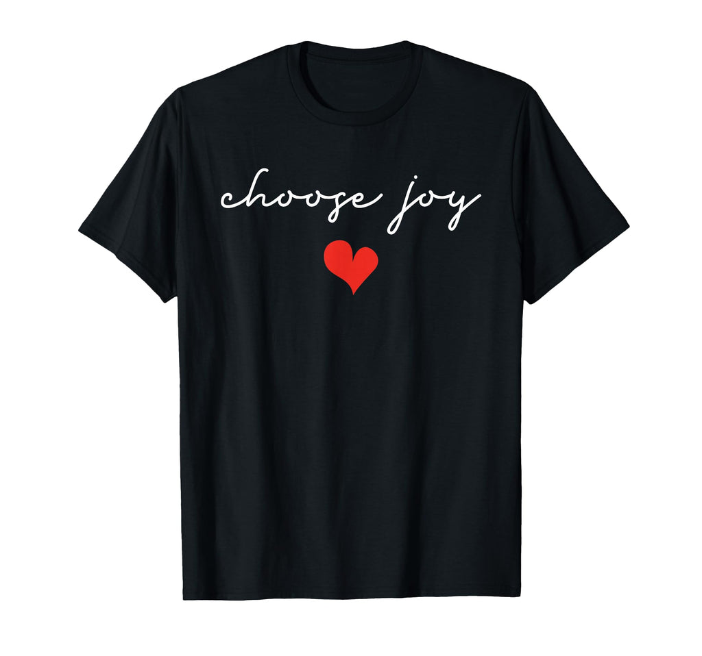 Choose Joy Inspirational Positive T-Shirt - Custom Art Print for Adults - T-Shirt, Sweatshirt, Hoodie