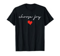 Choose Joy Inspirational Positive T-Shirt - Custom Art Print for Adults - T-Shirt, Sweatshirt, Hoodie