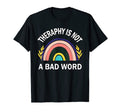 Therapy Is Not Bad Word Mental Health T-Shirt - Streetwear Style Men Women - T-Shirt, Sweatshirt, Hoodie