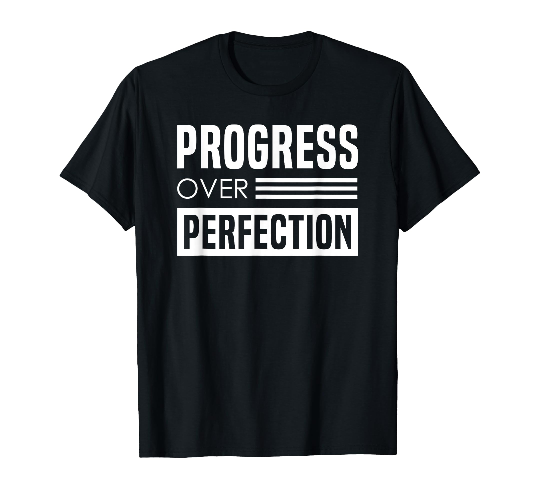 Progress Over Perfection Encouraging T-Shirt - Streetwear Style for Adults - T-Shirt, Sweatshirt, Hoodie