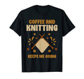 Coffee And Knitting Keeps Me Going T-Shirt - Streetwear Style Men Women - T-Shirt, Sweatshirt, Hoodie