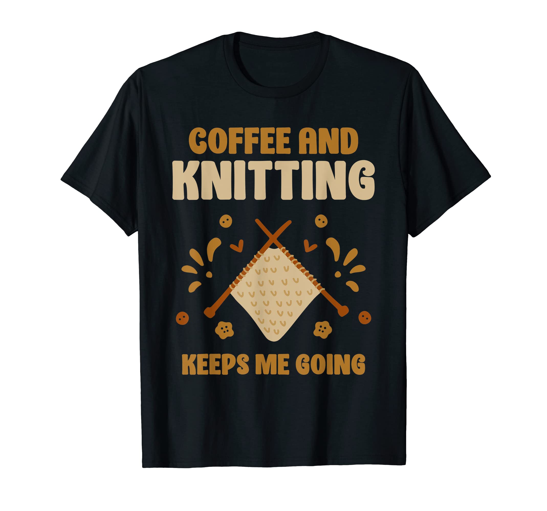 Coffee And Knitting Keeps Me Going T-Shirt - Streetwear Style Men Women - T-Shirt, Sweatshirt, Hoodie