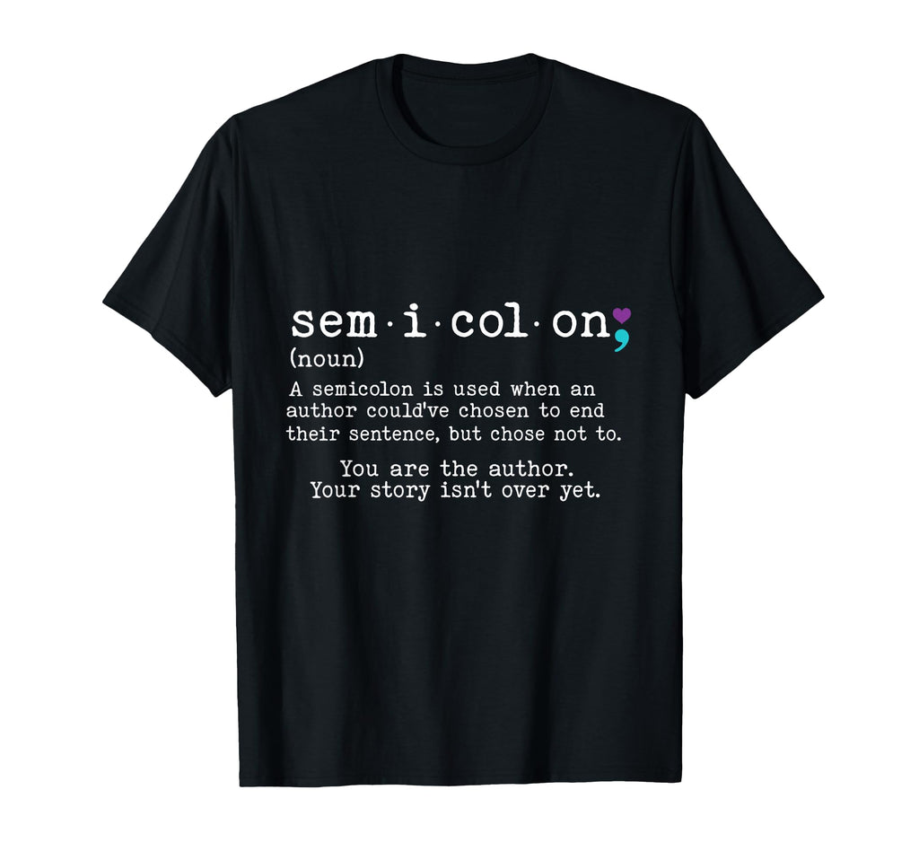Semicolon Definition Suicide Prevention T-Shirt - Custom Art Print Unisex - T-Shirt, Sweatshirt, Hoodie