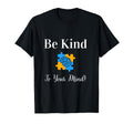 Be Kind To Your Mind Mental Health T-Shirt - Graphic Print for Adults - T-Shirt, Sweatshirt, Hoodie