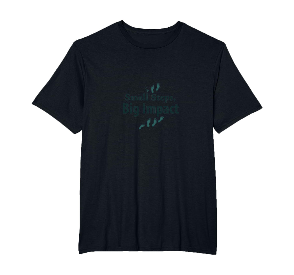 Small Steps Big Impact Progress Over T-Shirt - Streetwear Style Men Women - T-Shirt, Sweatshirt, Hoodie