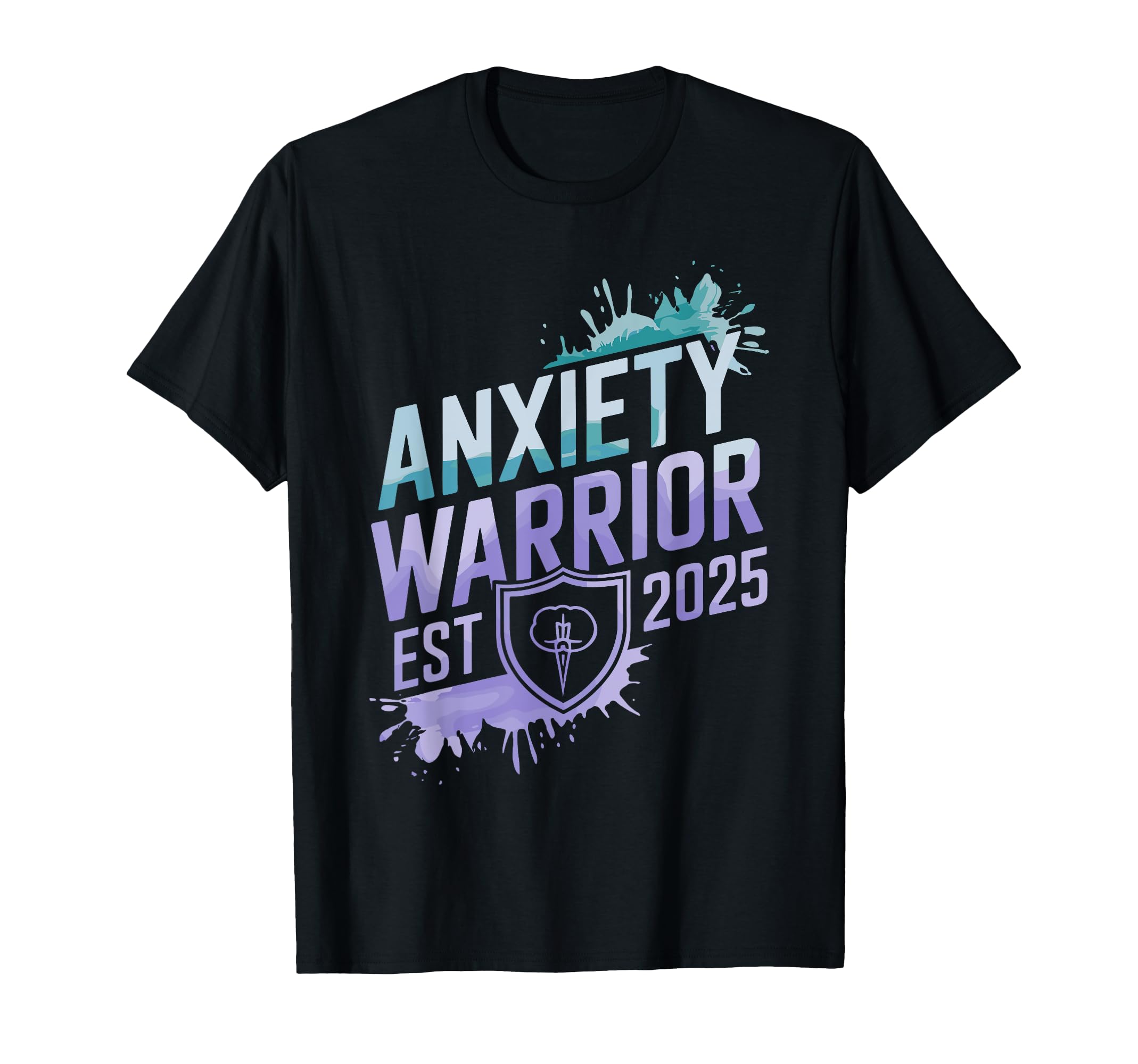 Anxiety Warrior Est 2025 Empowering T-Shirt - Novelty Apparel Unisex - T-Shirt, Sweatshirt, Hoodie