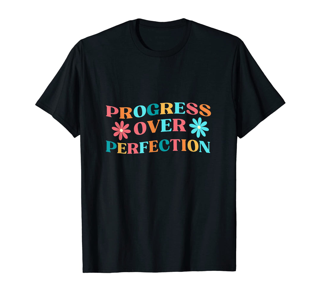 Progress Over Perfection Motivation T-Shirt - Casual Everyday Wear Unisex - T-Shirt, Sweatshirt, Hoodie