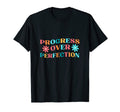 Progress Over Perfection Motivation T-Shirt - Casual Everyday Wear Unisex - T-Shirt, Sweatshirt, Hoodie