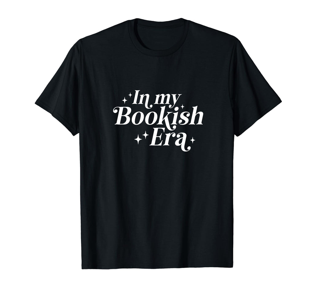 My Bookish Era Literary Bibliophile T-Shirt - Novelty Apparel Men Women - T-Shirt, Sweatshirt, Hoodie