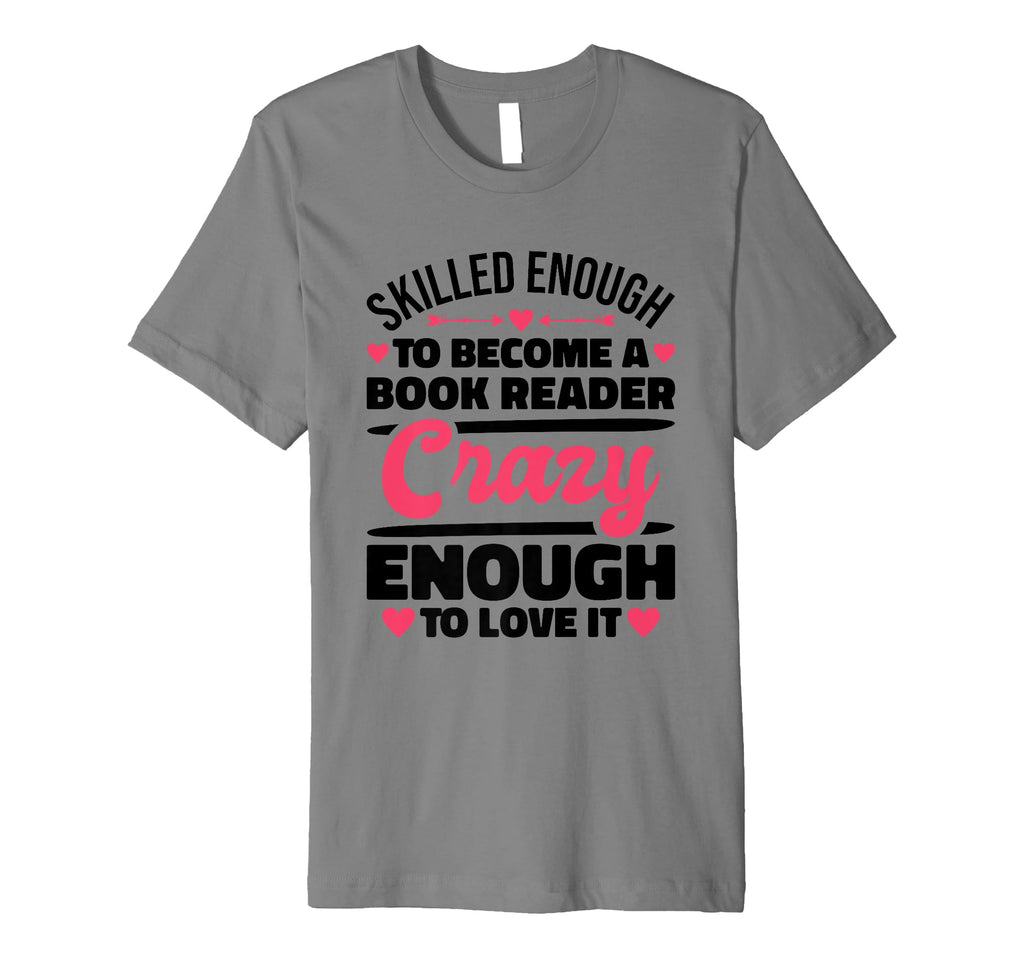 Skilled Enough Bookreader Book Lover T-Shirt - Custom Art Print Men Women - T-Shirt, Sweatshirt, Hoodie