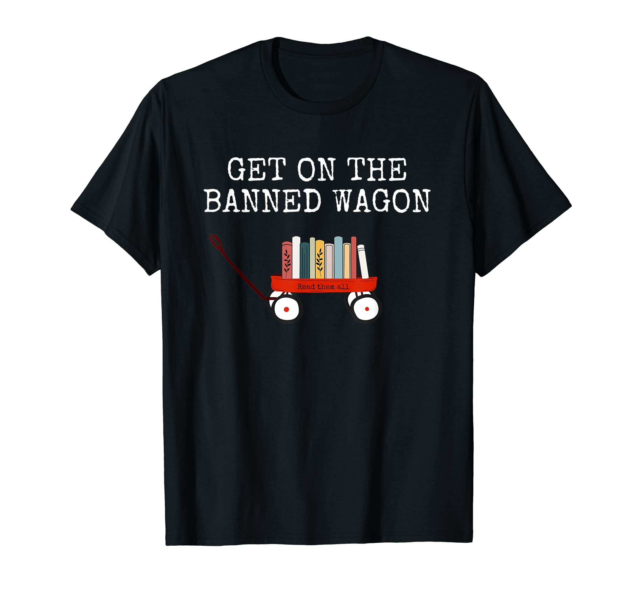 Banned Book Banned Wagon Support Reading T-Shirt - Minimalist Print Unisex - T-Shirt, Sweatshirt, Hoodie