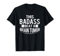 This Badass Beat Brain Tumor Survivor Gift T-Shirt - Novelty Apparel Unisex - T-Shirt, Sweatshirt, Hoodie