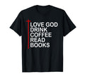Love God Drink Coffee Read Books Lover T-Shirt - Unique Graphic for Adults - T-Shirt, Sweatshirt, Hoodie