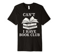 Cant I Have Book Club Funny Reading T-Shirt - Streetwear Style for Adults - T-Shirt, Sweatshirt, Hoodie