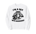 Im Pet Boundaries Cat Sweatshirt - Unique Graphic for Adults - T-Shirt, Sweatshirt, Hoodie