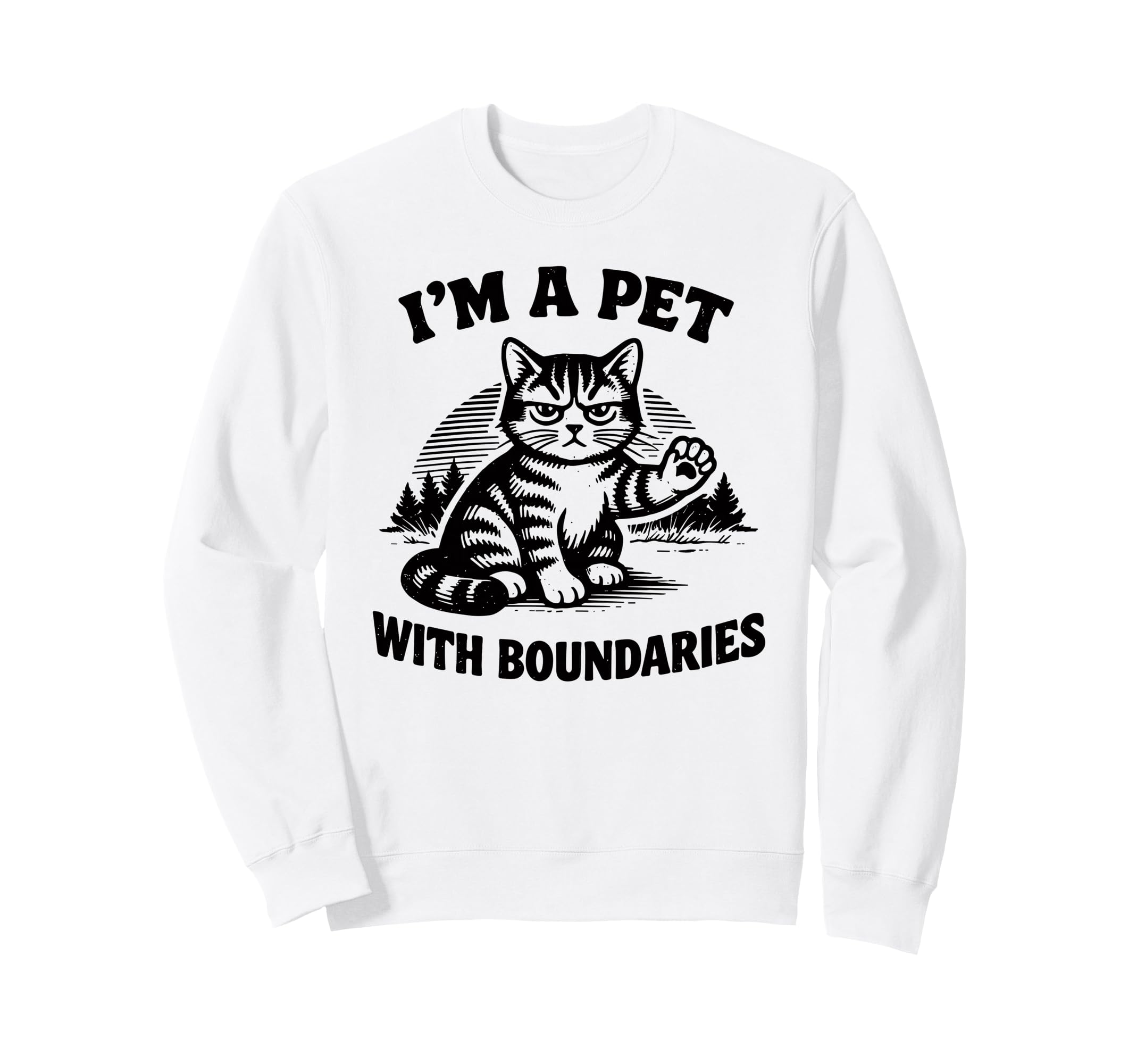 Im Pet Boundaries Cat Sweatshirt - Unique Graphic for Adults - T-Shirt, Sweatshirt, Hoodie