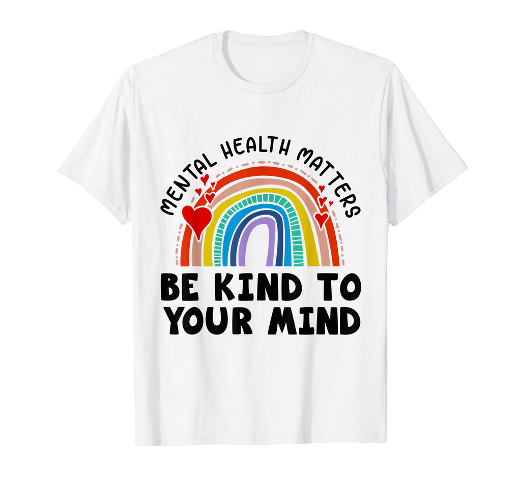 Mental Health Matters Be Kind To T-Shirt - Aesthetic Graphic Men Women - T-Shirt, Sweatshirt, Hoodie