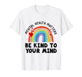 Mental Health Matters Be Kind To T-Shirt - Aesthetic Graphic Men Women - T-Shirt, Sweatshirt, Hoodie