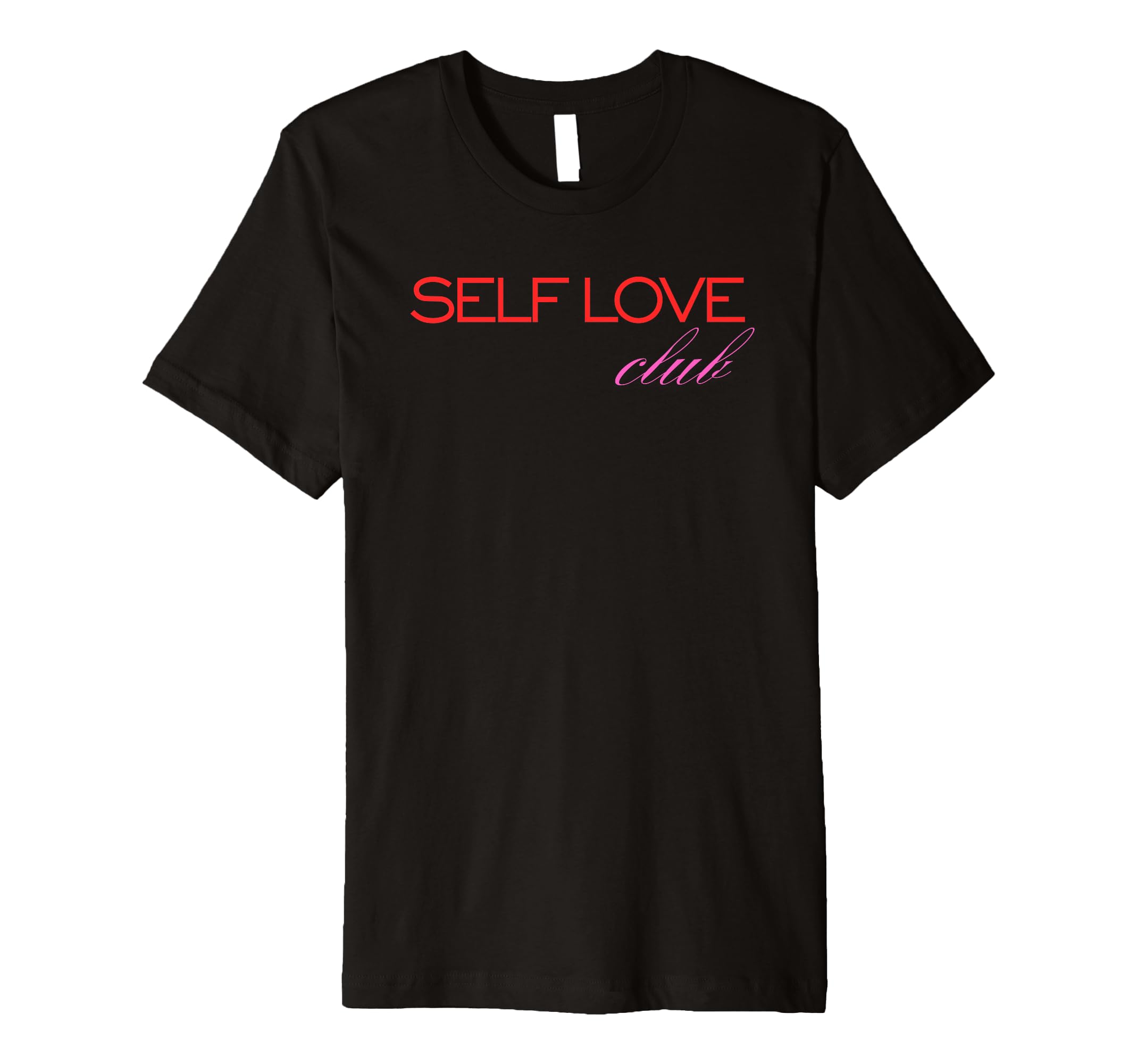 Self Love Club Aesthetic Positive T-Shirt - Unique Graphic for Adults - T-Shirt, Sweatshirt, Hoodie