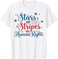 (2 Sided) Stars and Stripes Human Rights Patriotic Equality T-Shirt Unisex T-shirt, Sweatshirt, Hoodie, Long Sleeve Tee - T-Shirt, Sweatshirt, Hoodie