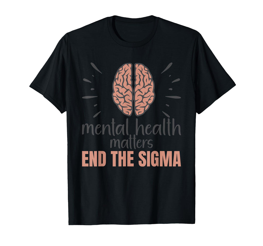End Stigma Mental Health Matters Mental T-Shirt - Trendy Graphic Men Women - T-Shirt, Sweatshirt, Hoodie