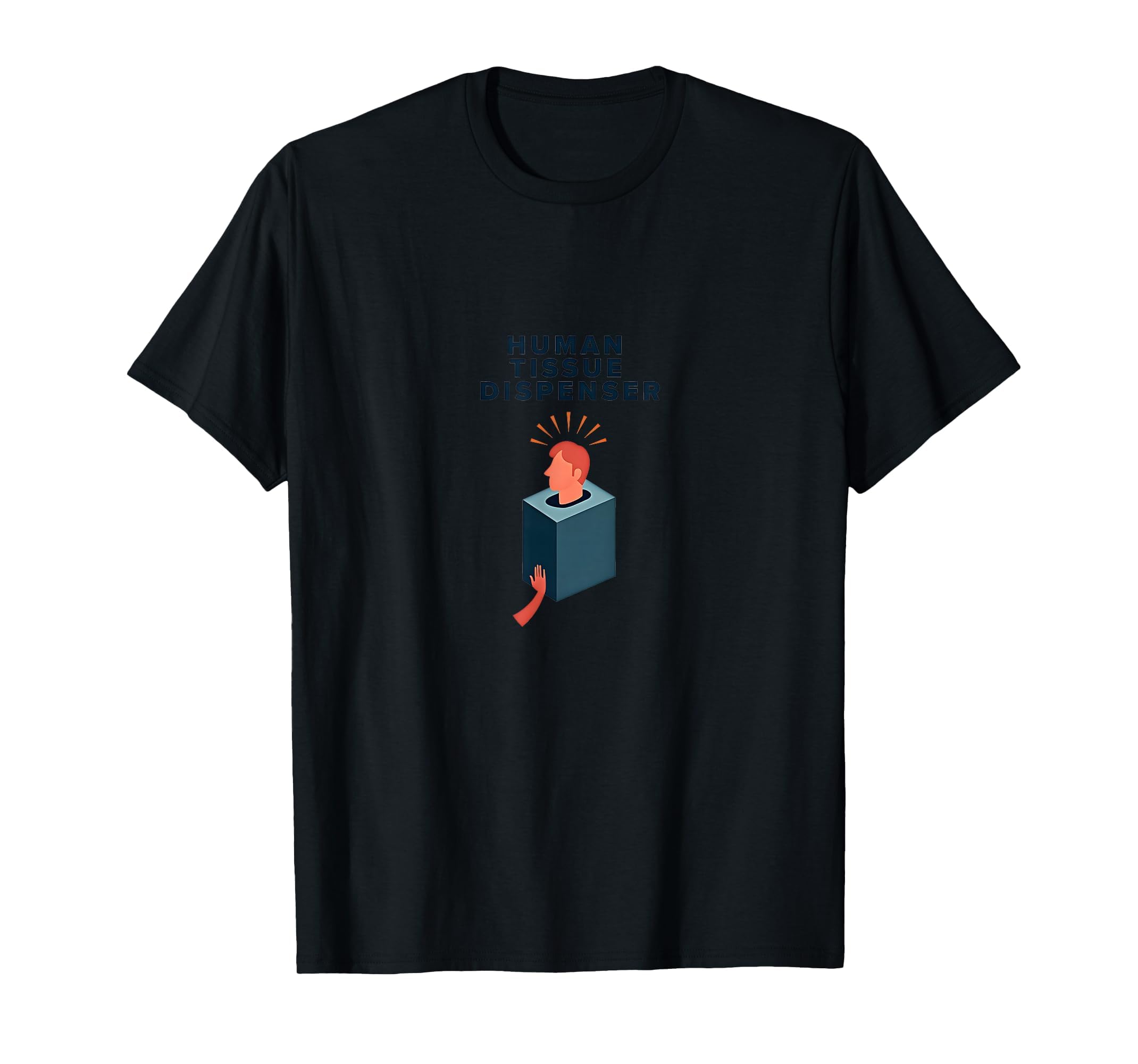 Human Tissue Dispenser Emotional Support T-Shirt - Novelty Apparel Unisex - T-Shirt, Sweatshirt, Hoodie