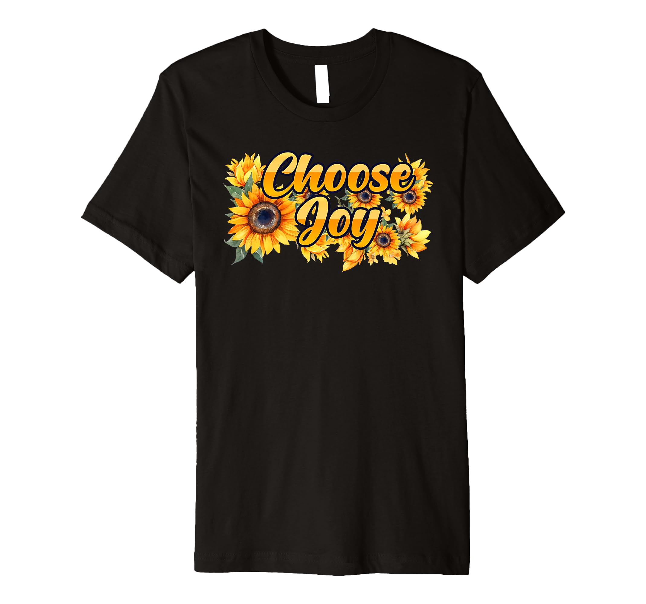 Flower Power Choose Joy Positivity Funny T-Shirt - Graphic Print Unisex - T-Shirt, Sweatshirt, Hoodie