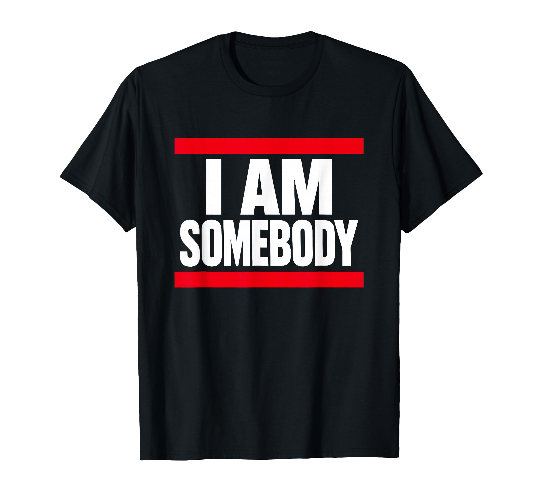 I Am Somebody Positive Affirmation T-Shirt - Streetwear Style for Adults - T-Shirt, Sweatshirt, Hoodie
