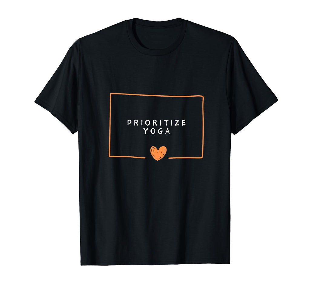 Prioritize Yoga Meditation And T-Shirt - Streetwear Style Unisex - T-Shirt, Sweatshirt, Hoodie