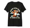 Please Slow Down My Brain Is Full Bear T-Shirt - Novelty Apparel Men Women - T-Shirt, Sweatshirt, Hoodie